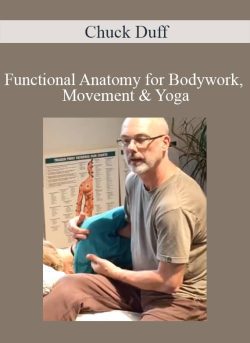 Chuck Duff – Functional Anatomy for Bodywork, Movement & Yoga