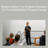 Chuck Wolf – IDEAFit – Regress Before You Progress-Strategies for Postrehabilitation Program Design