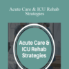 Cindy Bauer & Jerome Quellier – Acute Care & ICU Rehab Strategies