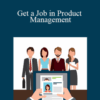 Cole Mercer, Evan Kimbrell – Get a Job in Product Management