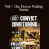 Convict Conditioning – Vol 1 The Prison Pushup Series