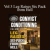 Convict Conditioning – Vol 3 Leg Raises Six Pack from Hell