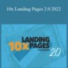 Copyhackers – 10x Landing Pages 2.0 2022