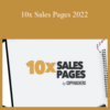 Copyhackers – 10x Sales Pages 2022