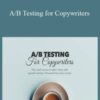 Copyhackers – A/B Testing for Copywriters