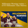 Craig Ballantyne – Millionaire Morning routine + (OTO Billionaire Time Matrix)