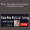 Craig W Lindell & Michael Lau – Blood Flow Restriction Training Certification Course