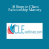Cynthia Sharp – 10 Steps to Client Relationship Mastery