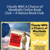 Dachelle McVey – Cloudy With A Chance of Meatballs Online Book Club ~ A Nature Book Club