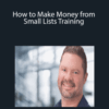 Dan Doberman – How to Make Money from Small Lists Training