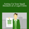 Dana Robinson – Setting Up Your Small Business as a Legal Entity