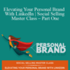 Daniel Disney – Elevating Your Personal Brand With LinkedIn | Social Selling Master Class – Part One