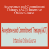 Daniel J. Moran & Steven C. Hayes – Acceptance and Commitment Therapy (ACT) Intensive Online Course