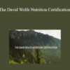 David Wolfe – The David Wolfe Nutrition Certification