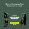 David Wygant – How to Reprogram Your Subconscious Mind