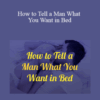 David Wygant – How to Tell a Man What You Want in Bed