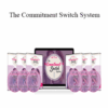 David Wygant – The Commitment Switch System