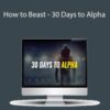 David de las Morenas – How to Beast – 30 Days to Alpha