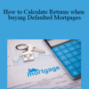 Dean Engle – How to Calculate Returns when buying Defaulted Mortgages