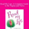Debby Herbenick – Read My Lips: A Complete Guide to the Vagina and Vulva