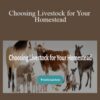 Deborah Niemann – Choosing Livestock for Your Homestead