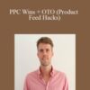 Dennis Moons – PPC Wins + OTO (Product Feed Hacks)