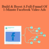 Dennis Yu – Build & Boost A Full-Funnel Of 1-Minute Facebook Video Ads