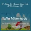 Derrick Struggle – It’s Time To Change Your Life (FBA Heroes 3.0)