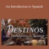 Destinos – An Introduction to Spanish