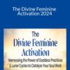 Devaa Haley Mitchel – The Divine Feminine Activation 2024