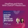 Dickie Bush – Headlines and Hooks With ChatGPT Masterclass