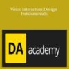 Digital Assistant Academy – Voice Interaction Design Fundamentals