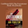 Don Pendleton – Caribbean Kill (The Executioner Book 10) (Ebook)