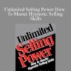 Donald Moine – Unlimited Selling Power How To Master Hypnotic Selling Skills