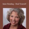 Dr Margaret Paul – Inner Bonding – Heal Yourself