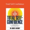 Dr Robert Antony – Total Self Confidence