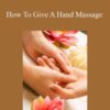 Dr William Fitzgerald – How To Give A Hand Massage