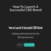 Dr. Bee Thomas & Matt Sibert – How To Launch A Successful CBD Brand