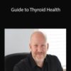 Guide to Thyroid Health – Dr. Bryan Walsh
