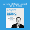 Dr. Dain Heer – A Taste of Being Control Feb-17 Noosa
