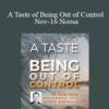 Dr. Dain Heer – A Taste of Being Out of Control Nov-16 Noosa