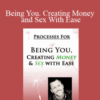 Dr. Dain Heer – Being You. Creating Money and Sex With Ease