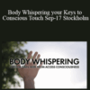 Dr. Dain Heer – Body Whispering your Keys to Conscious Touch Sep-17 Stockholm