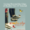 Dr. Dain Heer & Brendon Watt – Living Beyond the Edge of Reality Oct-19 Telecall
