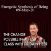 Dr. Dain Heer – Energetic Synthesis of Being 09-May-20