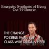 Dr. Dain Heer – Energetic Synthesis of Being Oct-19 Denver