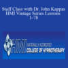 Dr. John Kappas – Staff Class with Dr. John Kappas – HMI Vintage Series Lessons 1-78