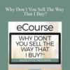 Dr. Ken Keis – Why Don’t You Sell The Way That I Buy?