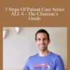 Dr. Sebastian Gonzales – 5 Steps Of Patient Care Series – ALL 6 – The Clinician’s Guide