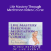 Dr. Sue Morter – Life Mastery Through Meditation Video Course